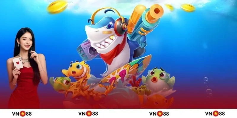 Top 3 sảnh bắn cá đáng trải nghiệm nhất VN88